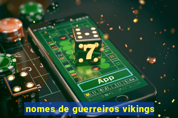 nomes de guerreiros vikings